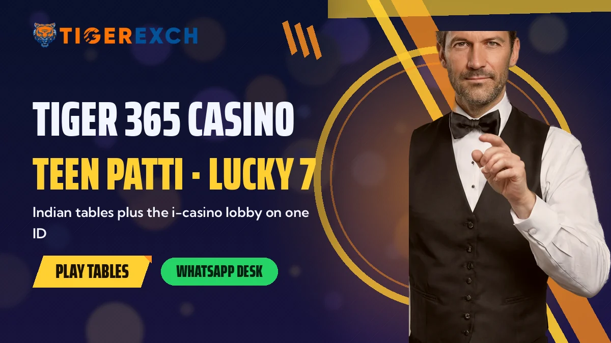 Tiger 365 Casino: Teen Patti, Lucky 7 banner, Indian tables plus the i-casino lobby on one ID, with a card dealer in a black waistcoat