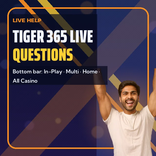 Tiger 365 Live Questions card: Bottom bar: In-Play, Multi, Home, All Casino