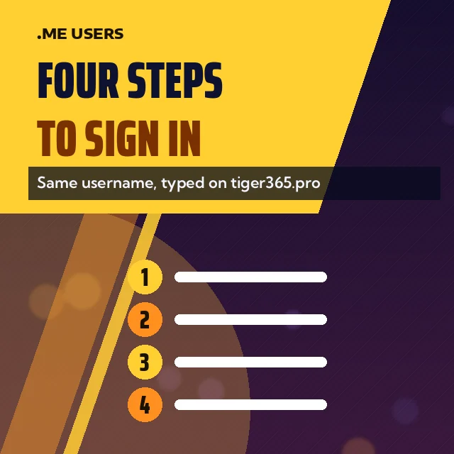 Four Steps To Sign In card: Same username, typed on tiger365.pro