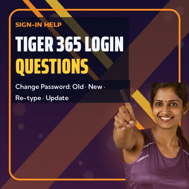 Tiger 365 Login Questions card: Change Password: Old, New, Re-type, Update