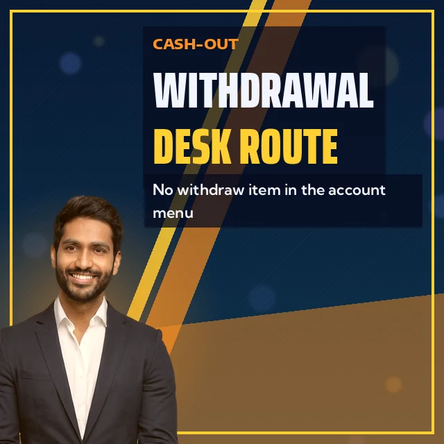 Withdrawal Desk Route card: No withdraw item in the account menu